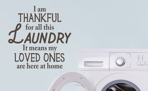 I Am Thankful For All This Laundry | Laundry Wall Decal