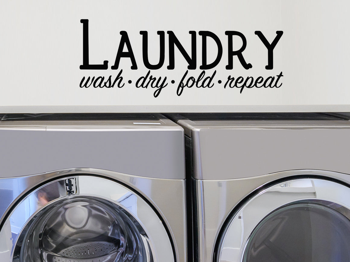 Laundry Wash Dry Fold Repeat, Laundry Room Wall Decal, Vinyl Wall Decal, Laundry Door Decal