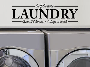 Self-Service Laundry Open 24 Hours 7 Days A Week, Laundry Room Wall Decal, Vinyl Wall Decal, Laundry Door Decal