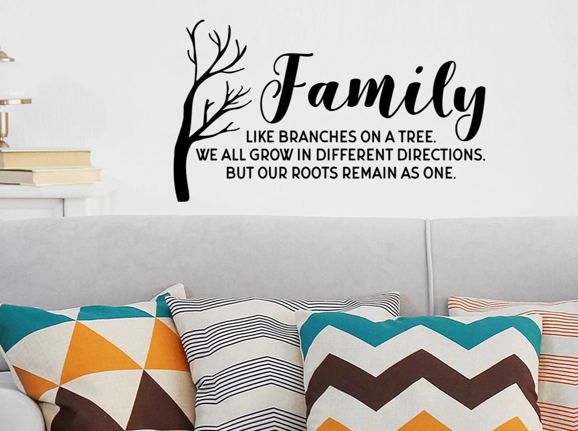 Family like branches on a tree we all grow in different directions but our roots remain as one, Living Room Wall Decal, Family Room Wall Decal, Vinyl Wall Decal