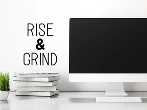 Rise And Grind, Home Office Wall Decal, Office Wall Decal, Vinyl Wall Decal, Motivational Quote Wall Decal