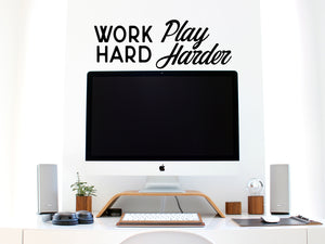 Work Hard Play Harder, Home Office Wall Decal, Office Wall Decal, Vinyl Wall Decal, Motivational Quote Wall Decal