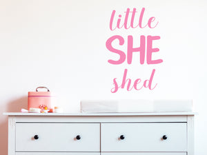 Little She Shed | Wall Decal For Kids