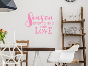 Season Everything With Love | Kitchen Wall Decal