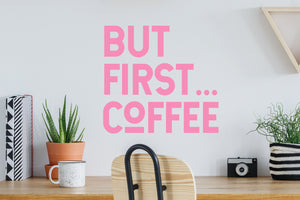 But First Coffee | Office Wall Decal
