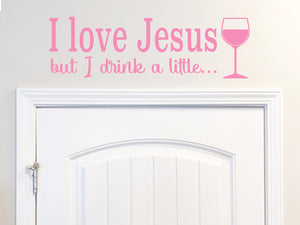 I Love Jesus But I Drink A Little Script | Kitchen Wall Decal