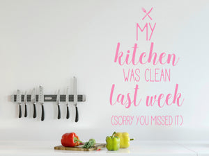 My Kitchen Was Clean Last Week | Kitchen Wall Decal