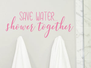 Save Water Shower Together | Bathroom Wall Decal