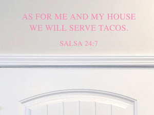 As For Me And My House We Will Serve Tacos 24:7 | Kitchen Wall Decal