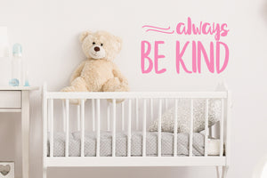 Always Be Kind | Wall Decal For Kids