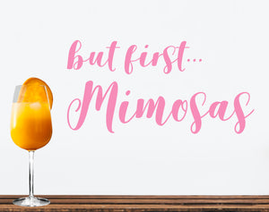 But First Mimosas | Kitchen Wall Decal