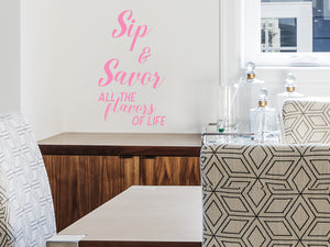 Sip And Savor All The Flavors Of Life | Kitchen Wall Decal