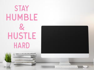 Stay Humble And Hustle Hard | Office Wall Decal