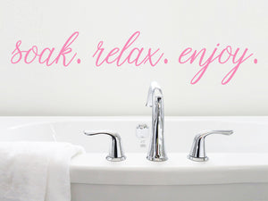 Soak Relax Enjoy Cursive | Bathroom Wall Decal
