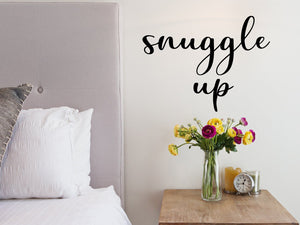Snuggle Up, Bedroom Wall Decal, Master Bedroom Wall Decal, Vinyl Wall Decal