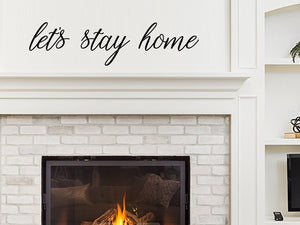 Let's Stay Home, Living Room Wall Decal, Family Room Wall Decal, Vinyl Wall Decal