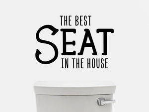 Wall decals for bathroom that say ‘the best seat in the house’ on a bathroom wall.
