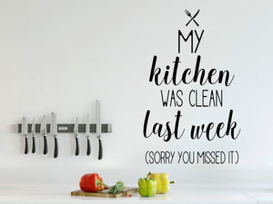 My kitchen was clean last week sorry you missed it, Kitchen Wall Decal, Vinyl Wall Decal