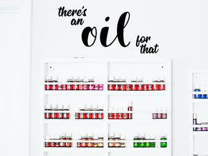 There's An Oil For That, Essential Oil Decal, Vinyl Wall Decal, Essential Oil Rack And Shelf