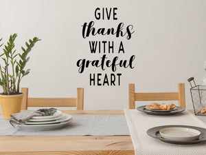 Give Thanks With A Grateful Heart, Kitchen Wall Decal, Dining Room Wall Decal, Vinyl Wall Decal, Bible Verse Wall Decal 