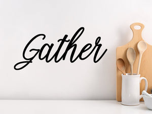Gather, Kitchen Wall Decal, Dining Room Wall Decal, Vinyl Wall Decal, Pantry Wall Decal, Pantry Door Decal