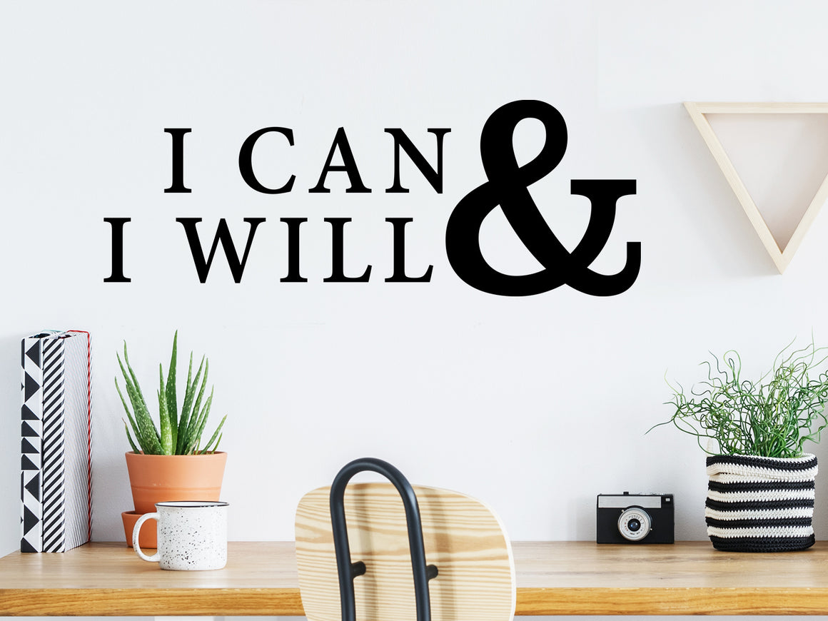 I Can And I Will, Home Office Wall Decal, Office Wall Decal, Vinyl Wall Decal, Motivational Quote Wall Decal