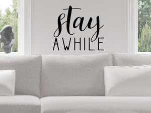 Stay Awhile, Living Room Wall Decal, Family Room Wall Decal, Vinyl Wall Decal
