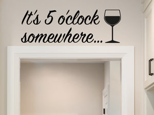 It's five O’clock Somewhere, Kitchen Wall Decal, Vinyl Decal, Alcohol Wall Decal, Wine Decal 