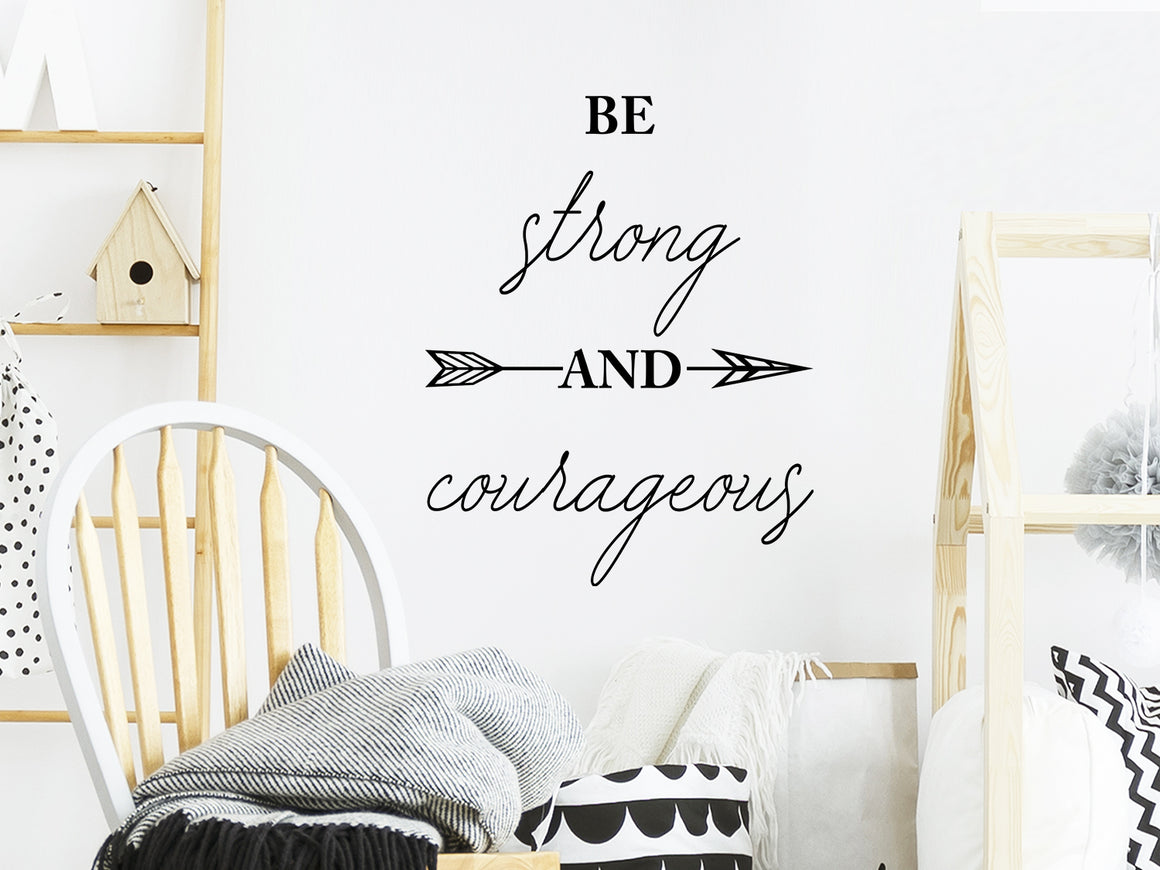 Be Strong And Courageous, Kids Room Wall Decal, Nursery Wall Decal, Vinyl Wall Decal, Bible Verse Wall Decal 
