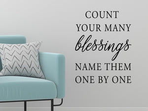 Count Your Many Blessings Name Them One By One, Living Room Wall Decal, Family Room Wall Decal, Vinyl Wall Decal, Bible Verse Wall Decal