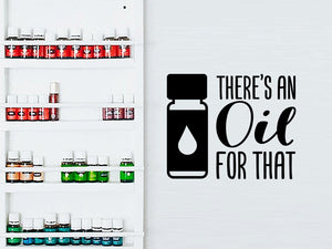 There's An Oil For That | Assorted Wall Decal