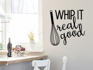 Whip It Real Good, Kitchen Wall Decal, Vinyl Wall Decal, Funny Kitchen Decal 