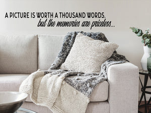 A picture is worth a thousand words but the memories are priceless, Living Room Wall Decal, Family Room Wall Decal, Vinyl Wall Decal
