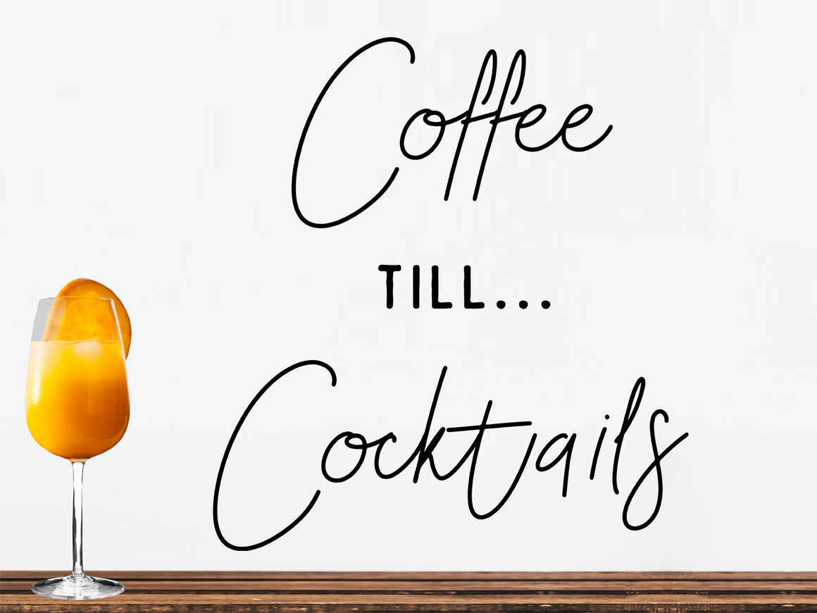 Wall decals for kitchen that say ‘coffee till cocktails’ on a kitchen wall.