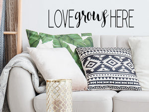 Love Grows Here, Living Room Wall Decal, Family Room Wall Decal, Vinyl Wall Decal