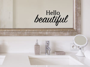 Wall decals for bathroom that say ‘Hello Beautiful’ in a bold font on a bathroom wall.