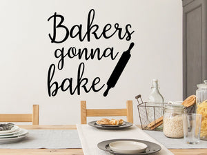Wall decals for kitchen that say ‘Bakers gonna bake’ on a kitchen wall.