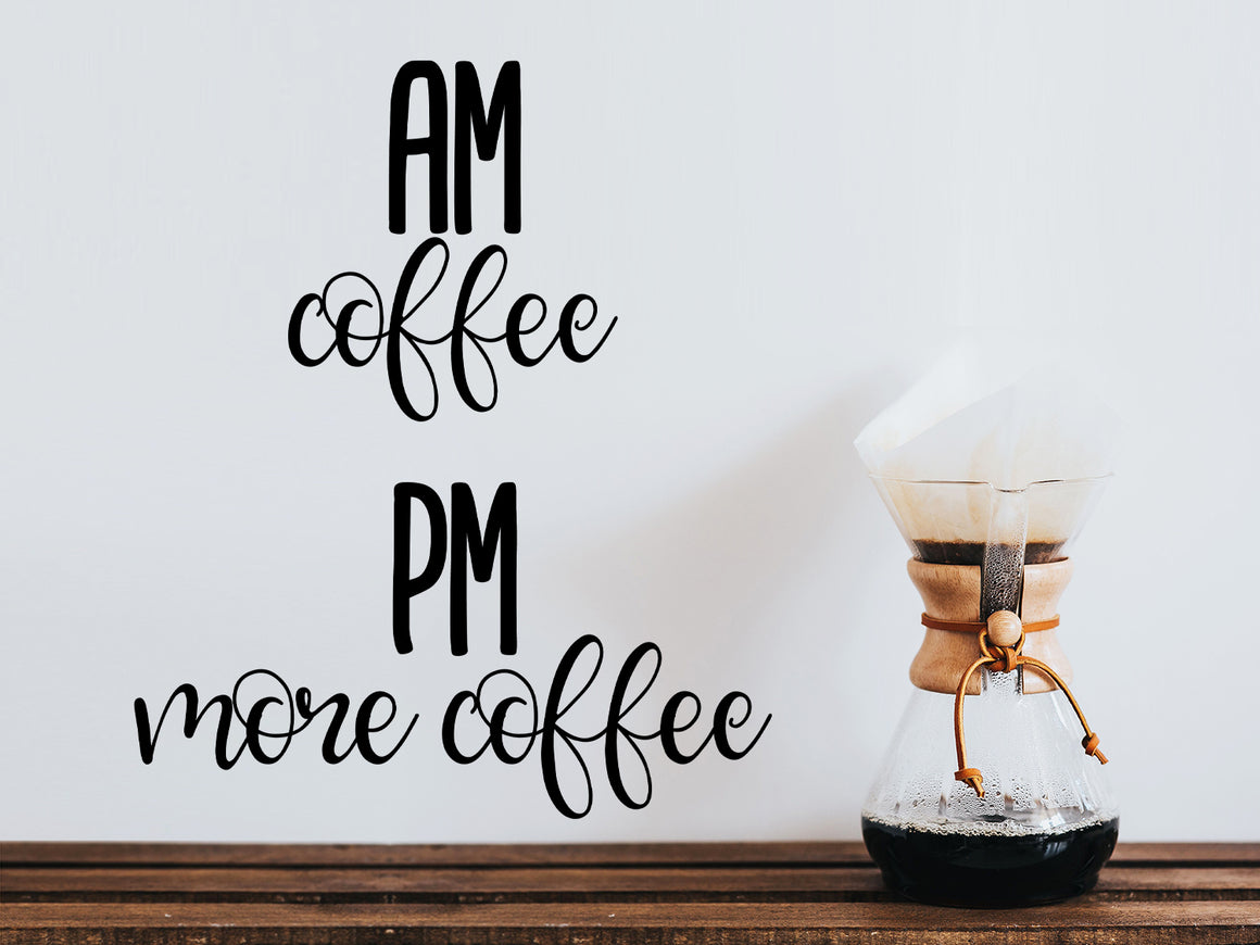 Wall decals for kitchen that says ‘AM Coffee, PM more coffee’ on a kitchen wall.