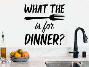 What the fork is for dinner, Kitchen Wall Decal, Vinyl Wall Decal, Funny kitchen wall sign