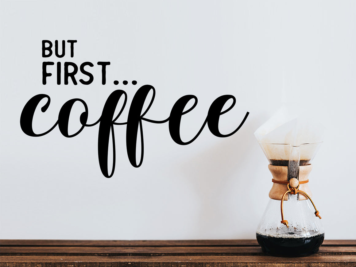 Wall decals for kitchen that say ‘but first coffee’ on a kitchen wall.