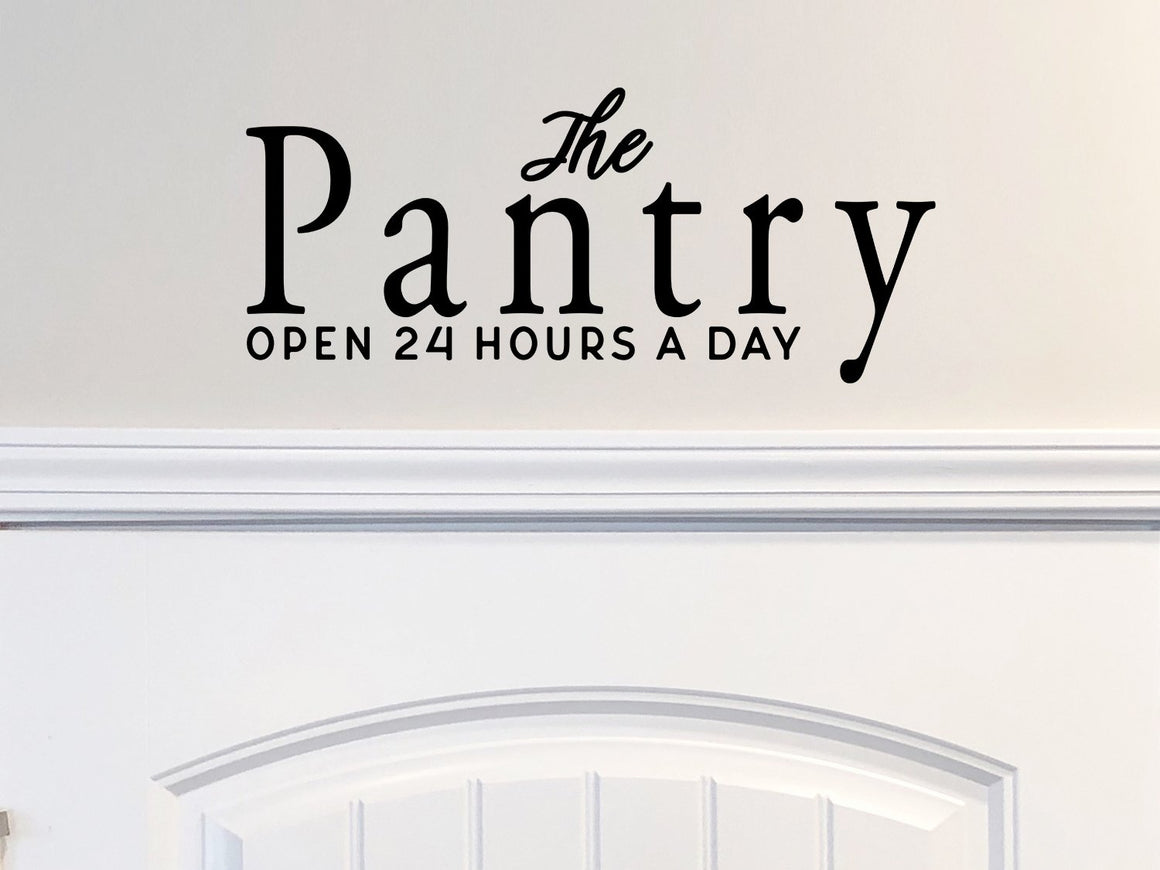 The Pantry Open 24 Hours A Day, Kitchen Wall Decal, Vinyl Wall Decal, Pantry Wall Decal, Pantry Door Decal