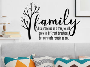 Family like branches on a tree we all grow in different directions but our roots remain as one, Living Room Wall Decal, Family Room Wall Decal, Vinyl Wall Decal