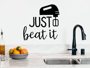 Just Beat It, Kitchen Wall Decal, Vinyl Wall Decal, Funny Kitchen Decal 