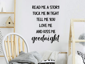 Read me a story tuck me in tight tell me you love me and kiss me , Kids Room Wall Decal, Nursery Wall Decal, Vinyl Wall Decal, Playroom Wall Decal 