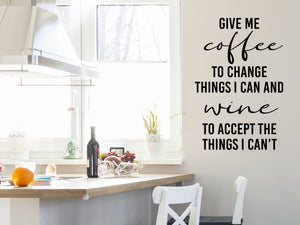 Wall decals for kitchen that say ‘Lord Give Me Coffee To Change The Things I Can Change And Wine To Accept’ on a kitchen wall.