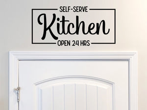 Self-Serve Kitchen Open 24 Hours, Kitchen Wall Decal, Vinyl Wall Decal