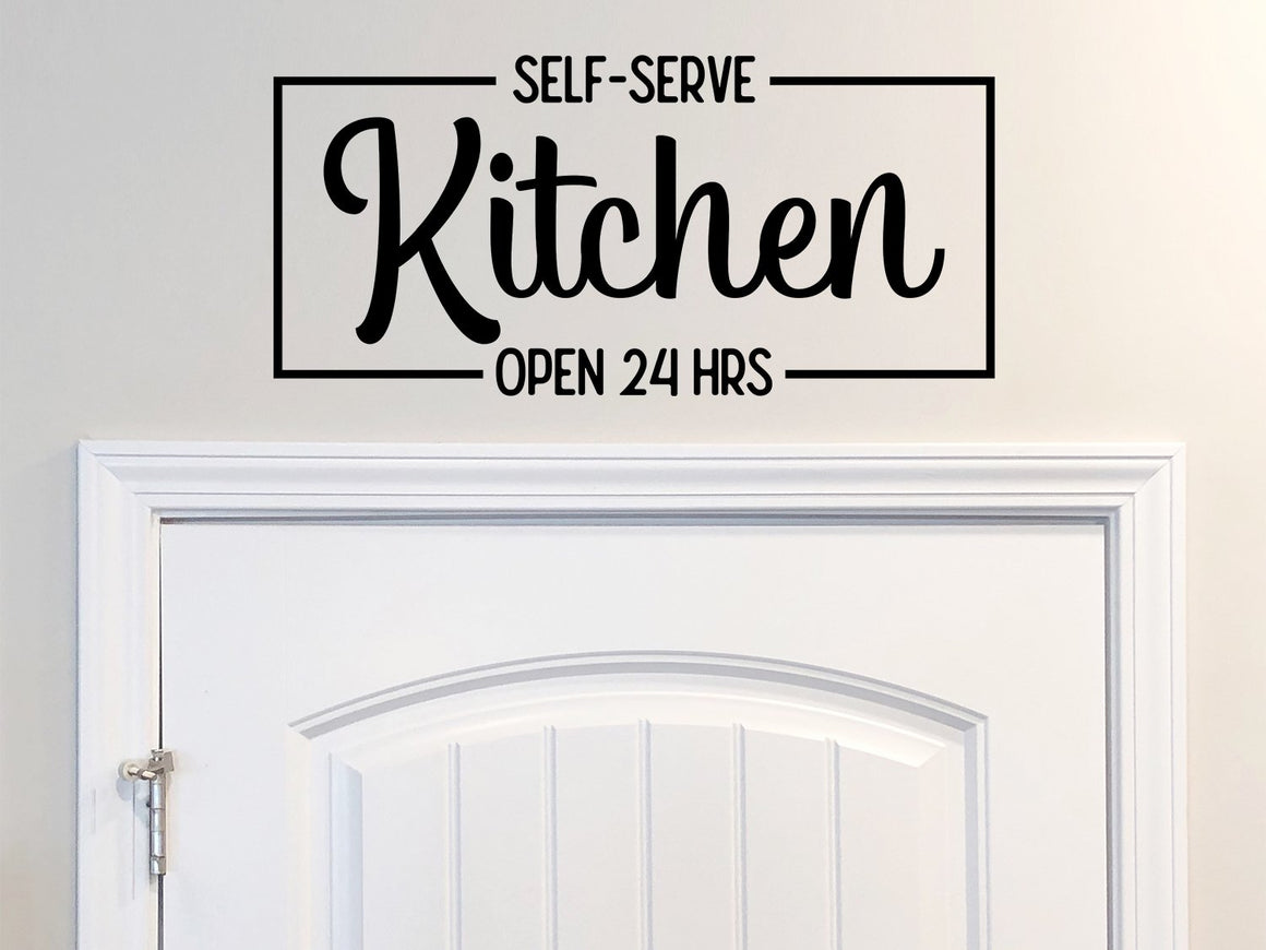 Self-Serve Kitchen Open 24 Hours, Kitchen Wall Decal, Vinyl Wall Decal