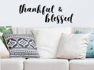 Thankful And Blessed, Living Room Wall Decal, Family Room Wall Decal, Vinyl Wall Decal