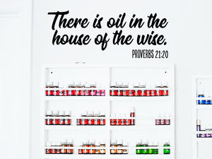 There Is Oil In The House Of The Wise, Proverbs 21:20, , Essential Oil Decal, Vinyl Wall Decal, Bible Verse Wall Decal