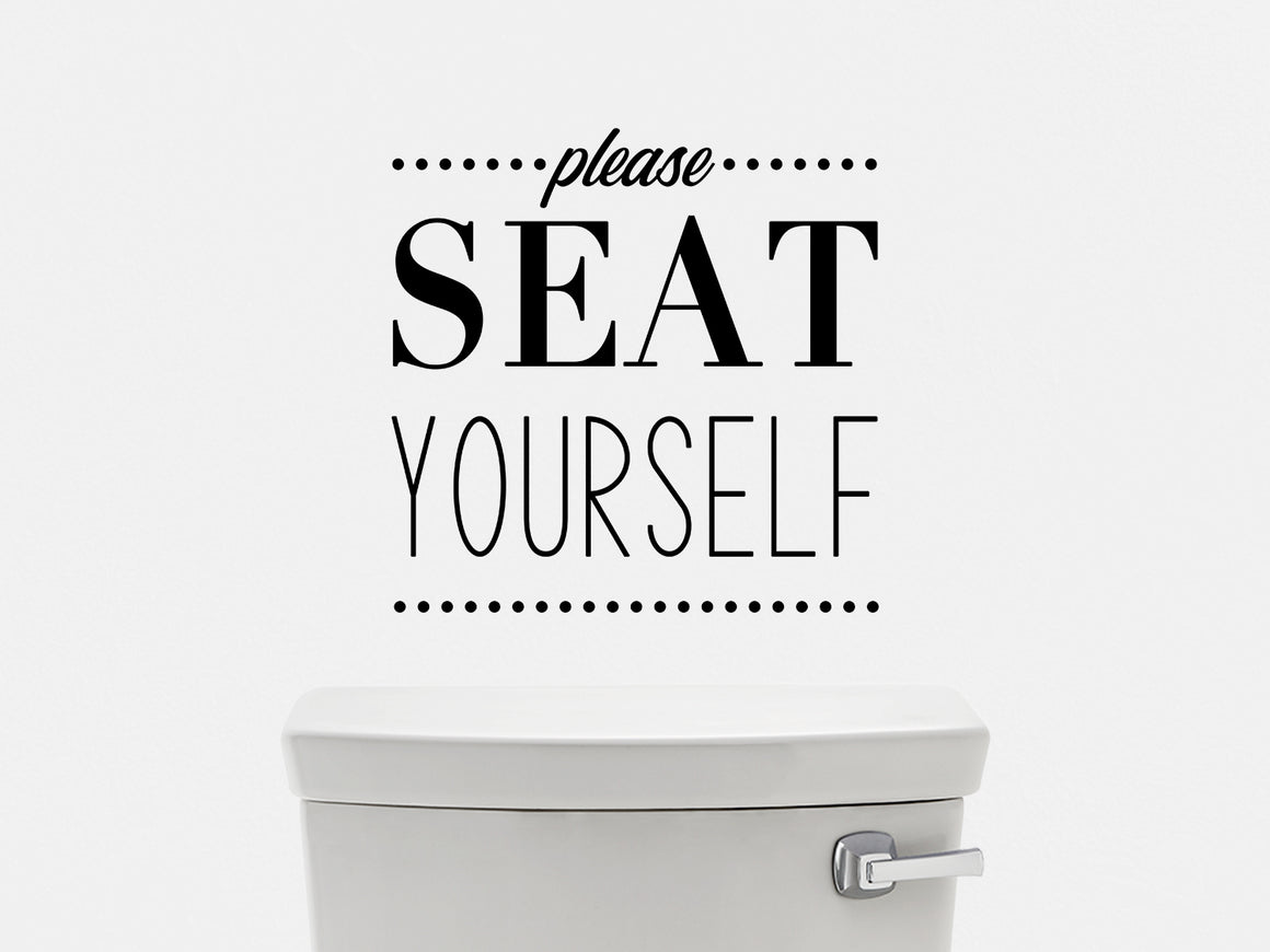 Wall decals for bathroom that say ‘please seat yourself’ on a bathroom wall.